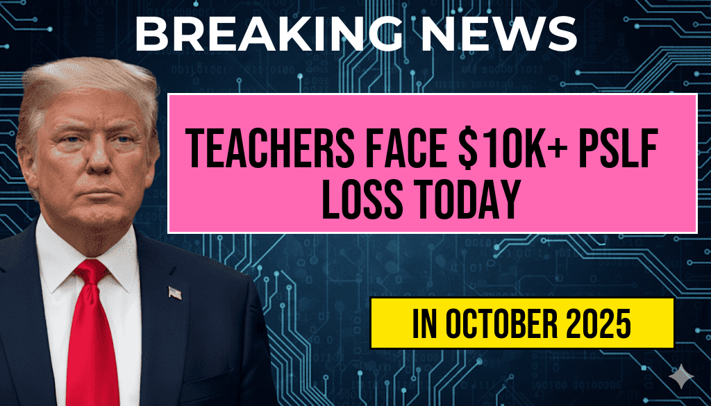 Potential $10,000+ Loss for Teachers Due to PSLF Limits—Monitor Your 120 Payments Today